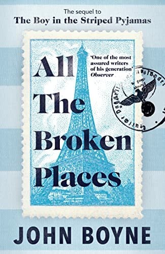 All The Broken Places: The Sequel to The Boy In The Striped Pyjamas All The Broken Places: The Sequel to The Boy In The Striped Pyjamas