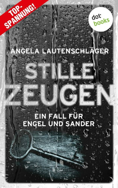 Stille Zeugen - Ein Fall für Engel und Sander 1: Kriminalroman