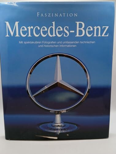 Faszination Mercedes-Benz. Mit spektakulären Fotographien und umfassenden technischen und historischen Informationen [von Trevor Legate],