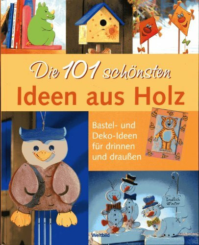 Die 101 schönsten Ideen aus Holz