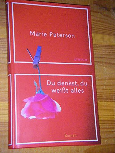 Du denkst, du weißt alles: Roman. Deutsche Erstausgabe