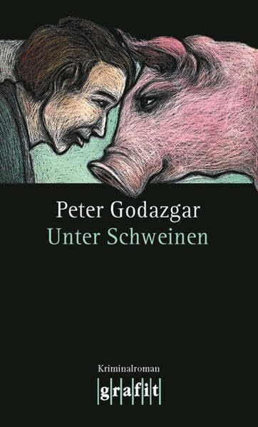 Unter Schweinen: Kriminalroman (Grafitäter und Grafitote)