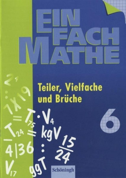 EinFach Mathe 6. Teiler, Vielfache und Brüche