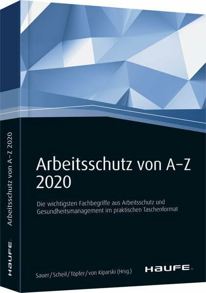 Arbeitsschutz von A-Z: Fachwissen im praktischen Taschenformat (Keine Reihe)
