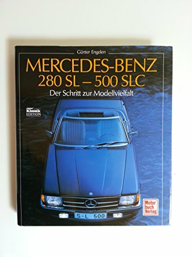 Mercedes-Benz 280 SL - 500 SLC: Der Schritt zur Modellvielfalt: Von der Typenreihe zur Modellreihe