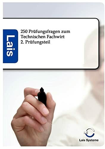 250 Fragen zum Technischen Fachwirt, 2. Prüfungsteil: Lais Systeme