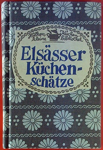Elsässer Küchenschätze