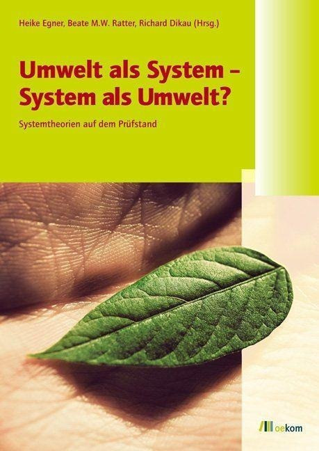 Umwelt als System - System als Umwelt?