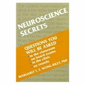 Neuroscience Secrets: Questions You Will be Asked in the Classroom, on Board Exams, in the Clinic, on Rounds (The Secrets Series)