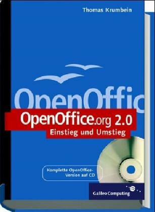 OpenOffice.org 2.0 – Einstieg und Umstieg: Kompakte Einführung in alle Module, mit OpenOffice 2.0 auf CD (Galileo Computing)