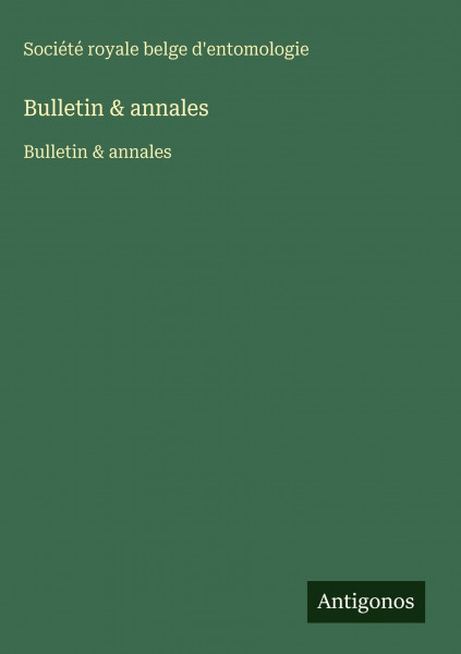 Bulletin & annales: Bulletin & annales
