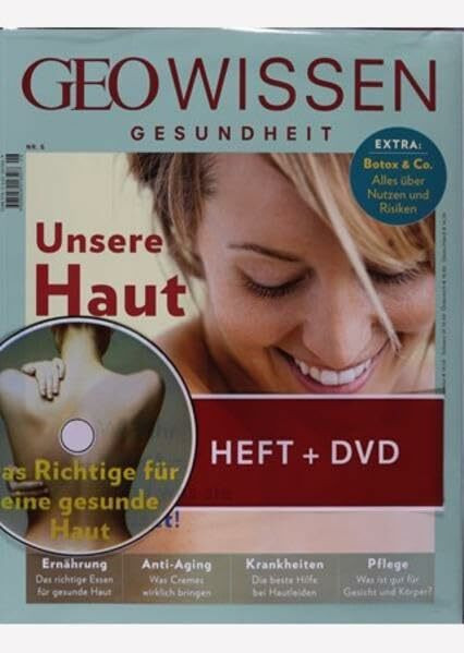 GEO Wissen Gesundheit / GEO Wissen Gesundheit mit DVD 06/2017 - Unsere Haut: DVD: Was unsere Haut schützt; Botox: Wundermittel oder Gift