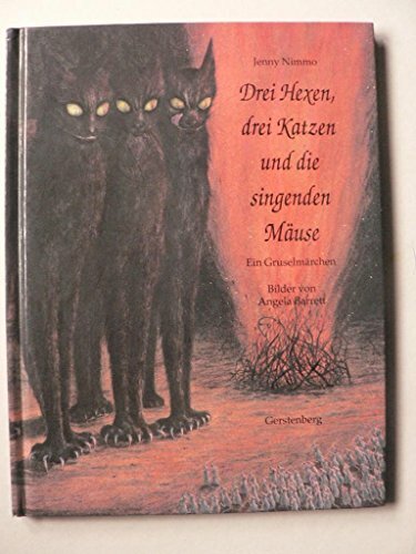 Drei Hexen, drei Katzen und die singenden Mäuse. Ein Gruselmärchen Drei Hexen, drei Katzen und die singenden Mäuse. Ein Gruselmärchen