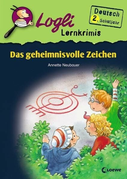 Das geheimnisvolle Zeichen: Deutsch 2. Schuljahr (Logli Lernkrimis)