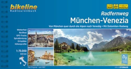 Radfernweg München-Venezia: Von München quer durch die Alpen nach Vendig • Mit Dolomiten-Radweg, 600 km (Bikeline Radtourenbücher)