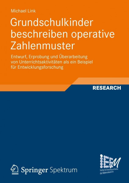 Grundschulkinder beschreiben operative Zahlenmuster: Entwurf, Erprobung und Überarbeitung von Unterrichtsaktivtäten als ein Beispiel für ... des Mathematikunterrichts, Band 1)