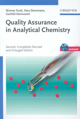 Quality Assurance in Analytical Chemistry: Applications in Environmental, Food and Materials Analysis, Biotechnology and Medical Engineering