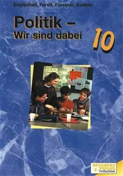 Politik, Wir sind dabei, Jahrgangsstufe 10: Sozialkunde für die Wirtschaftsschule - Band 2, Jahrgangsstufe 10 Lehr-/Fachbuch