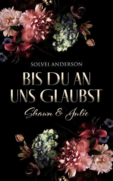 Bis Du an uns glaubst ...: Shawn und Julie
