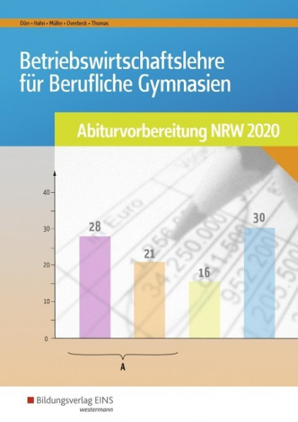 Betriebswirtschaftslehre für Berufliche Gymnasien. Arbeitsheft. Abiturvorbereitung 2020. Nordrhein-Westfalen