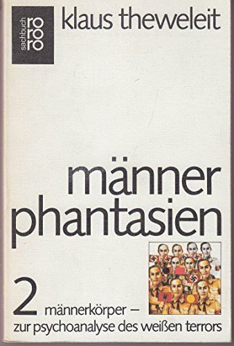 Männerphantasien 2: Männerkörper: zur Psychoanalyse des weißen Terrors