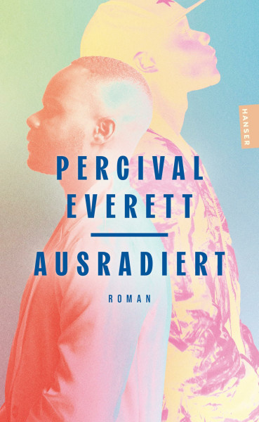 Ausradiert: Roman. Das Buch zum oscarprämierten Film »American Fiction«