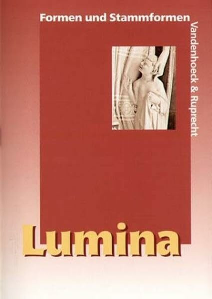 Lumina: Lumina. Formen und Stammformen. Unterrichtswerk für Latein als 2. Fremdsprache. (Lernmaterialien)