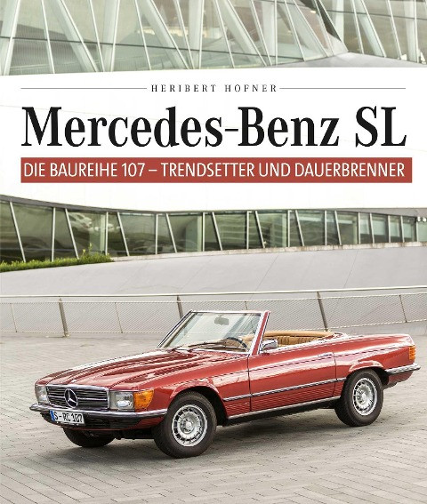 Mercedes Benz SL - Die Baureihe 107