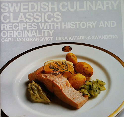 Swedish culinary classics : recipes with history and originality