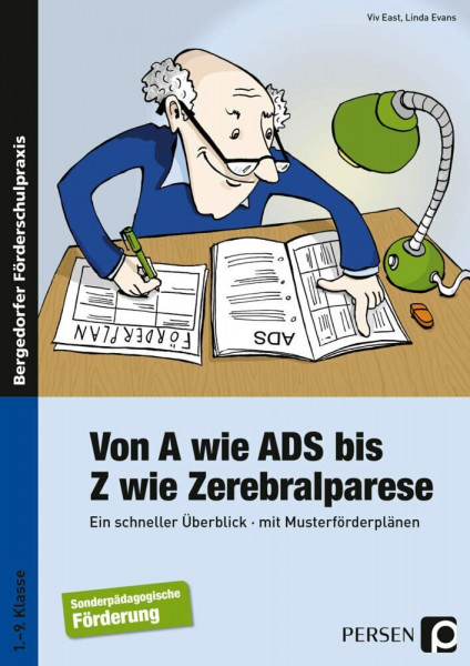 Von A wie ADS bis Z wie Zerebralparese: Ein schneller Überblick - mit Musterförderplänen (1. bis 9. Klasse)