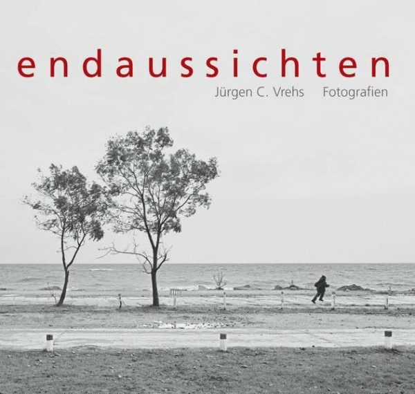 Endaussichten: Fotografien