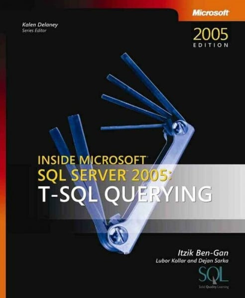 Inside Microsoft® SQL Server(TM) 2005: T-SQL Querying: Inside Microsoft® SQL Server" 2005