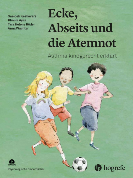 Ecke, Abseits und die Atemnot: Asthma kindgerecht erklärt (Psychologische Kinderbücher)