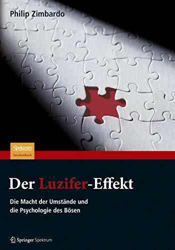 Der Luzifer-Effekt: Die Macht der Umstände und die Psychologie des Bösen