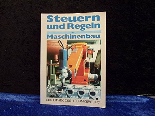 Steuern und Regeln im Maschinenbau (Bibliothek des Technikers)