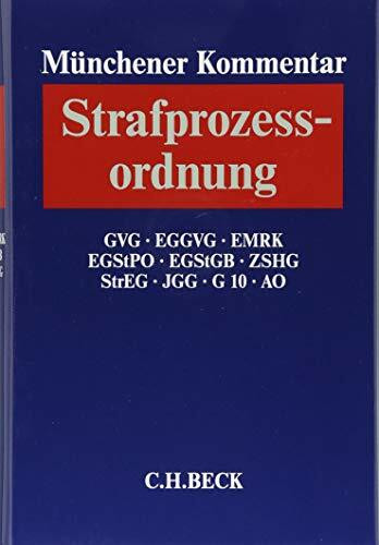 Münchener Kommentar zur Strafprozessordnung Bd. 3/2: GVG, EGGVG, EMRK, EGStPO, EGStGB, ZSHG, StrEG, JGG, G10, AO