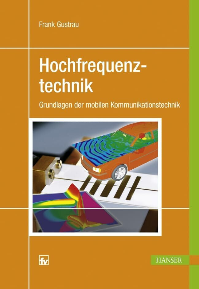Carl Hanser Verlag GmbH & Co. Kg Hochfrequenztechnik, Grundlagen Der Mobilen Kommunikationstechnik