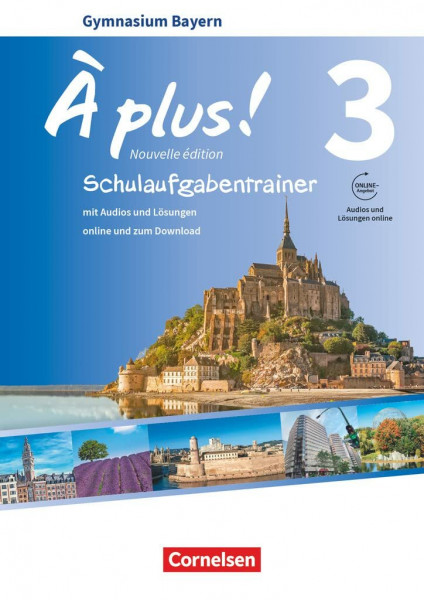 À plus ! - Französisch als 1. und 2. Fremdsprache - Bayern - Ausgabe ab 2017 - Band 3: Schulaufgabentrainer mit Audios und Lösungen online