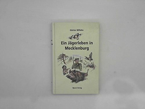 Ein Jägerleben in Mecklenburg