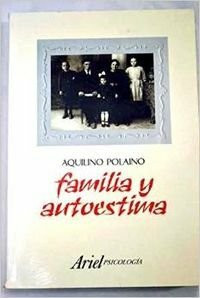 Familia y autoestima (Ariel Ciencias Sociales)