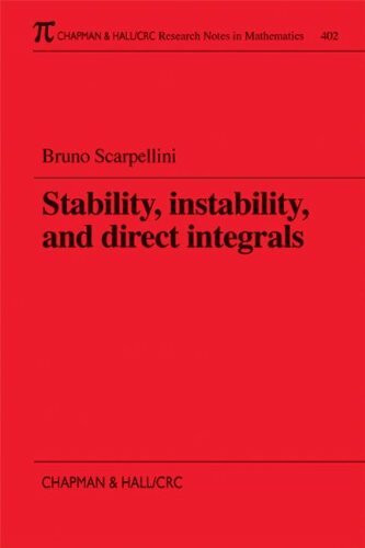 Stability, Instability, and Direct Integrals (Research Notes in Mathematics Series, Band 402)