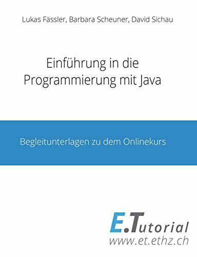 Einführung in die Programierung mit Java: Begleitunterlagen zu dem Onlinekurs