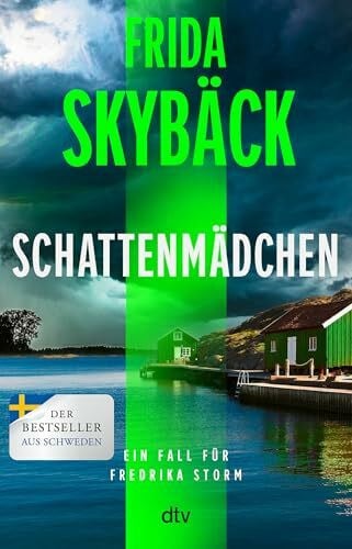 Schattenmädchen: Ein Fall für Fredrika Storm | »Frida Skybäck schreibt hervorragend. ›Schattenmädchen‹ ist unglaublich spannend!« – Pascal Engman, Schwedischer Bestsellerautor