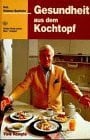 Gesundheit aus dem Kochtopf