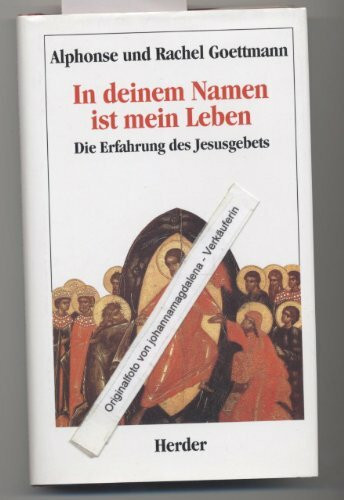 In deinem Namen ist mein Leben - Die Erfahrung des Jesusgebets