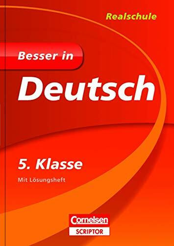 Besser in Deutsch - Realschule 5. Klasse: Mit Beispielen, Übungen, Tests und Stichwortverzeichnis (Cornelsen Scriptor - Besser in)