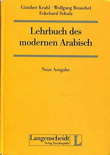 Lehrbuch des modernen Arabisch - Neue Ausgabe: Lehrbuch des modernen Arabisch, Neuausgabe, Lehrbuch