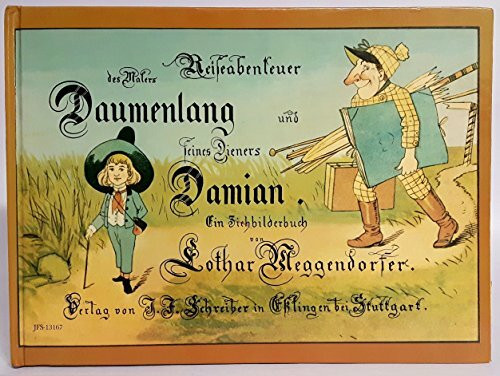 Reiseabenteuer des Malers Daumenlang und seines Dieners Damian.