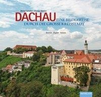 Dachau - Eine Bilderreise durch die große Kreisstadt