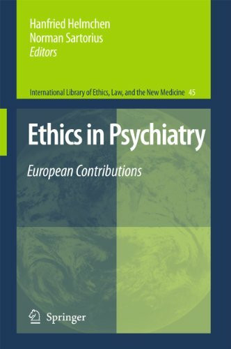 Ethics in Psychiatry: European Contributions (International Library of Ethics, Law, and the New Medicine, Band 45)